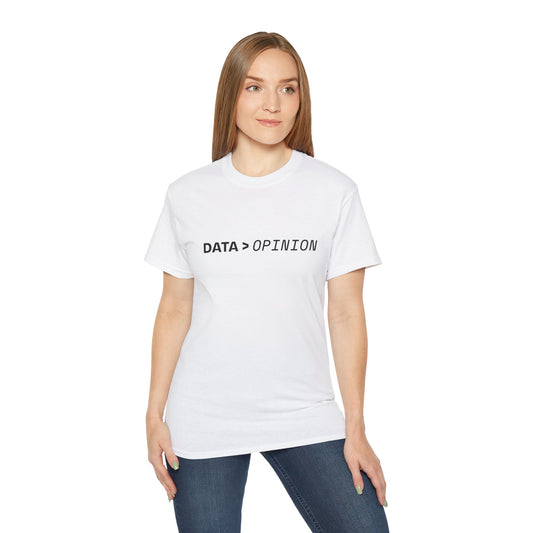 Data Greater Than Opinion T-Shirt – Funny Data Engineer & Analyst Tee